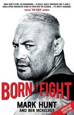 Born To Fight -  Mark Hunt