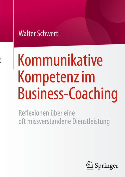Kommunikative Kompetenz im Business-Coaching - Walter Schwertl