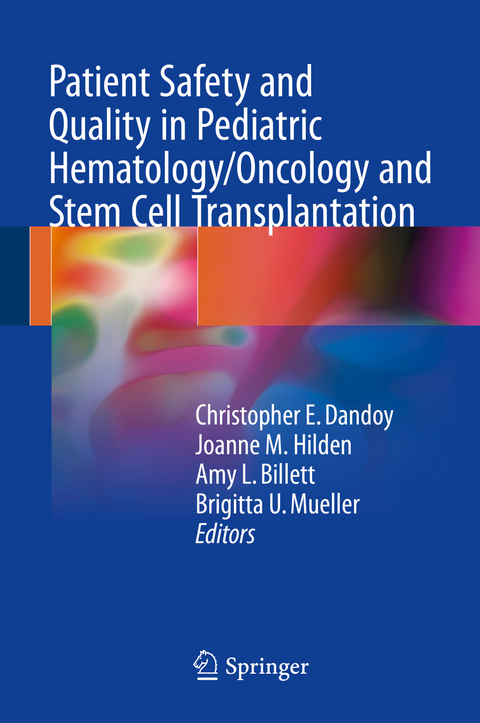 Patient Safety and Quality in Pediatric Hematology/Oncology and Stem Cell Transplantation - 