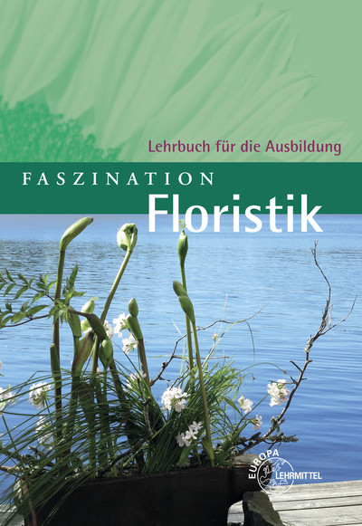 Faszination Floristik - Heike Damke-Holtz, Peter Döppel, Andreas Faber, Karin Fischer-Ludolph, Johannes Heidemann, Stefan Sauthoff-Böttcher