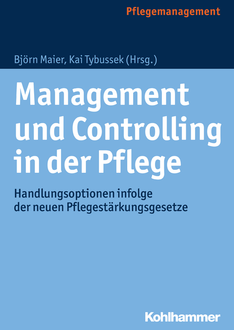 Management und Controlling in der Pflege - 