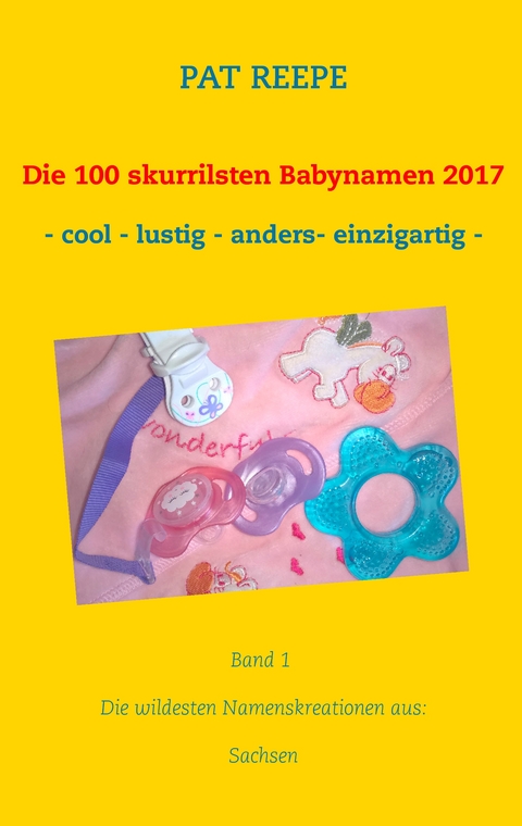 Die 100 skurrilsten Babynamen 2017 - Pat Reepe