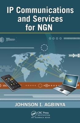 IP Communications and Services for NGN - Johnson I Agbinya