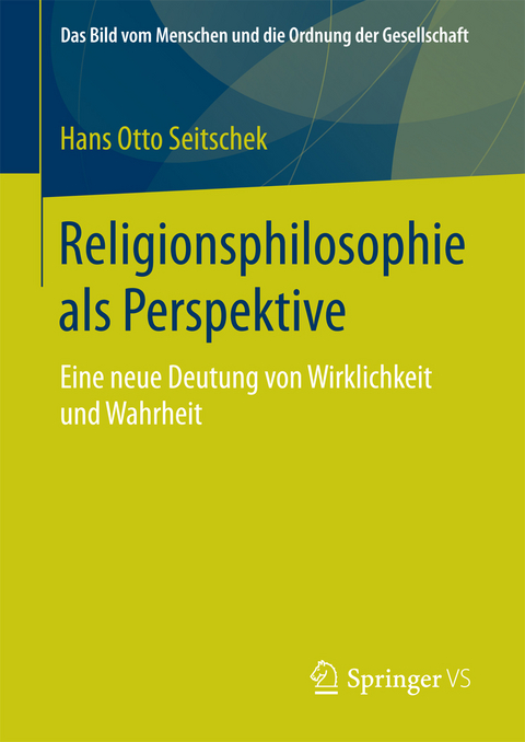 Religionsphilosophie als Perspektive - Hans Otto Seitschek