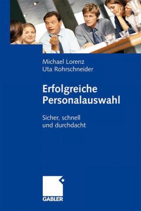 Erfolgreiche Personalauswahl - Michael Lorenz, Uta Rohrschneider