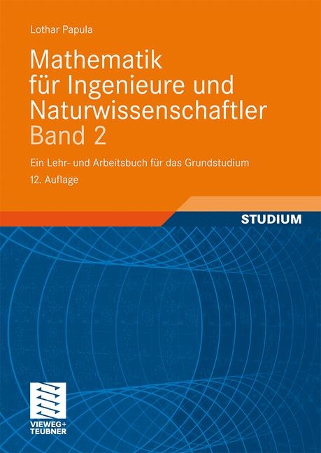 Mathematik für Ingenieure und Naturwissenschaftler Band 2 - Lothar Papula