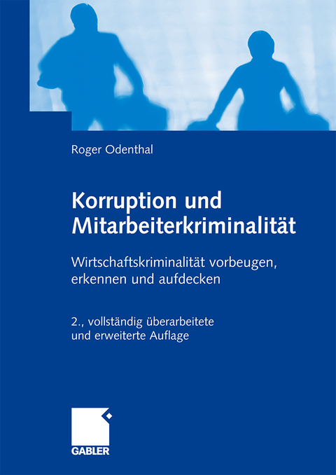 Korruption und Mitarbeiterkriminalität - Roger Odenthal