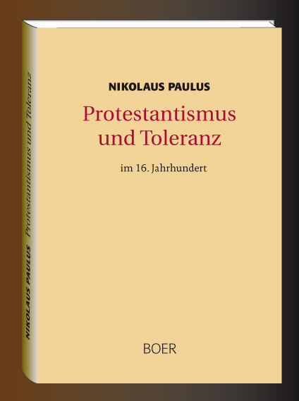 Protestantismus und Toleranz - Nikolaus Paulus