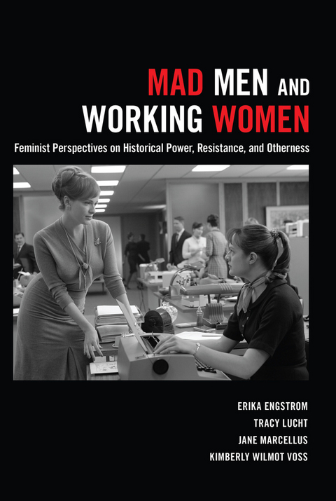 Mad Men and Working Women - Erika Engstrom, Tracy Lucht, Jane Marcellus