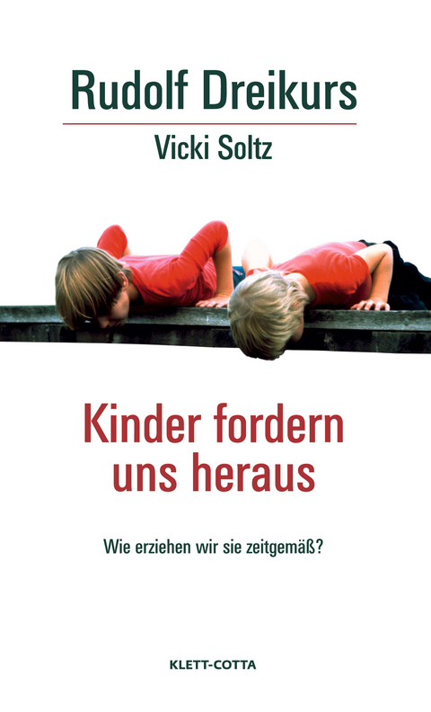 Kinder fordern uns heraus - Rudolf Dreikurs, Vicki Soltz