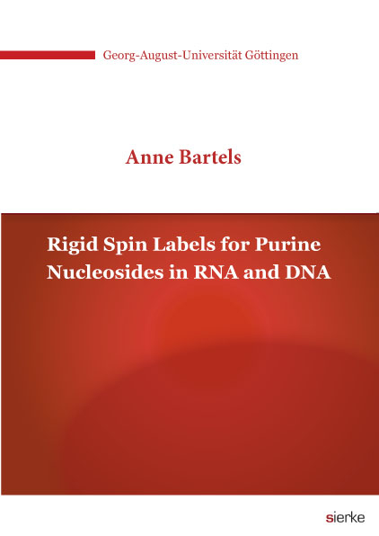 Rigid Spin Labels for Purine Nucleosides in RNA and DNA - Anne Bartels