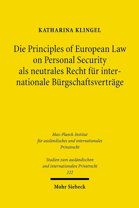 Die Principles of European Law on Personal Security als neutrales Recht für internationale Bürgschaftsverträge - Katharina Klingel