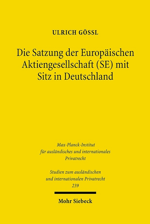 Die Satzung der Europäischen Aktiengesellschaft (SE) mit Sitz in Deutschland - Ulrich Gößl