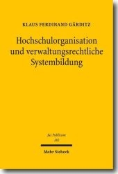 Hochschulorganisation und verwaltungsrechtliche Systembildung - Klaus F. Gärditz