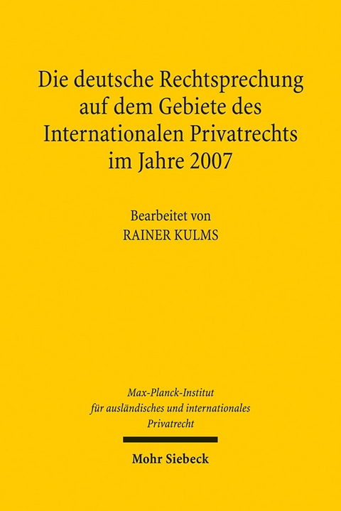 Die deutsche Rechtsprechung auf dem Gebiete des Internationalen Privatrechts im Jahre 2007 - 