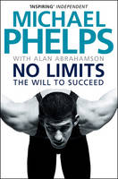 No Limits - Michael Phelps, Alan Abrahamson