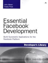 Essential Facebook Development - John J. Maver, Cappy Popp