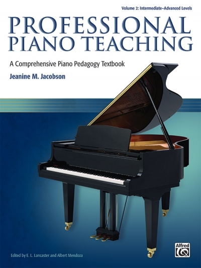 Professional Piano Teaching, Volume 2 - Jeanine M Jacobson, E L Lancaster, Albert Mendoza