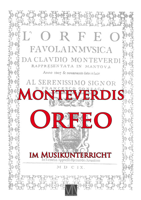 Monteverdis Orfeo im Musikunterricht - Martin Müller Schmied