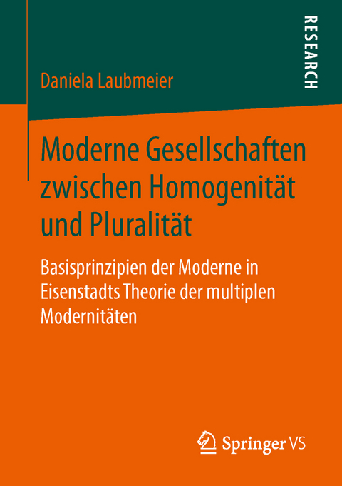 Moderne Gesellschaften zwischen Homogenität und Pluralität - Daniela Laubmeier