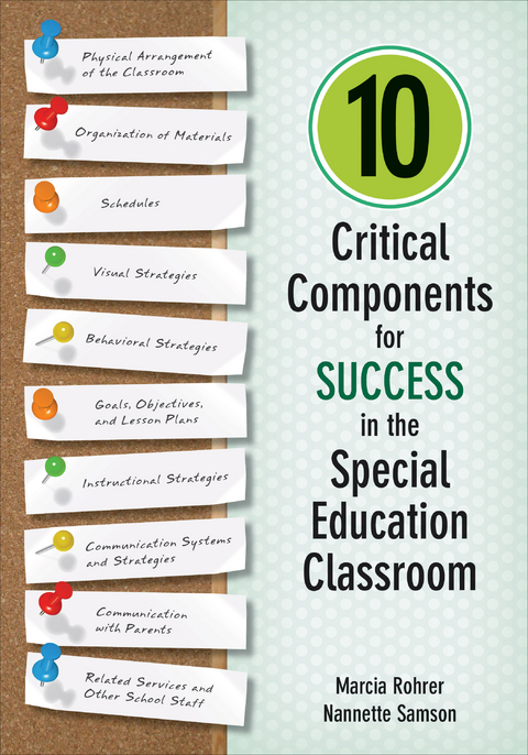 10 Critical Components for Success in the Special Education Classroom - Marcia W. W. Rohrer, Nannette M. M. Samson