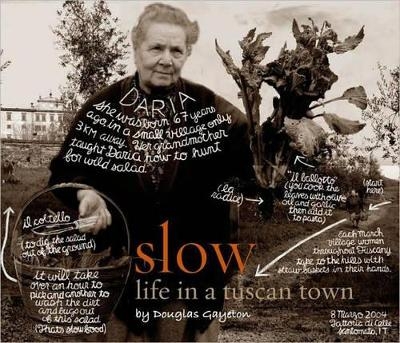 Slow: Life in a Tuscan Town - Douglas Gayeton