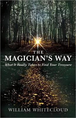 The Magician's Way - William Whitecloud