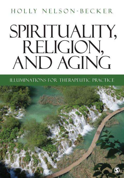 Spirituality, Religion, and Aging - Holly B. Nelson-Becker