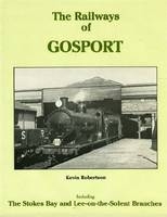 The Railways of Gosport - Kevin Robertson