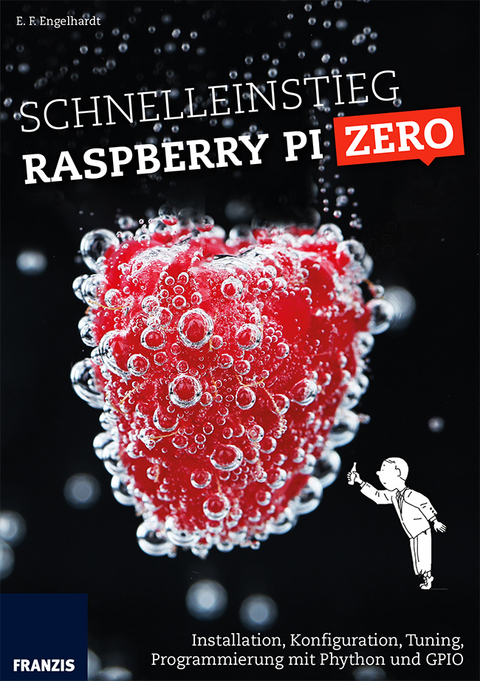 Schnelleinstieg Raspberry Pi Zero - E. F. Engelhardt