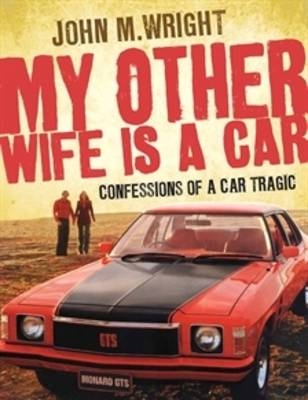 My Other Wife is a Car - John Wright