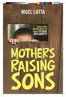 Mothers Raising Sons - Nigel Latta