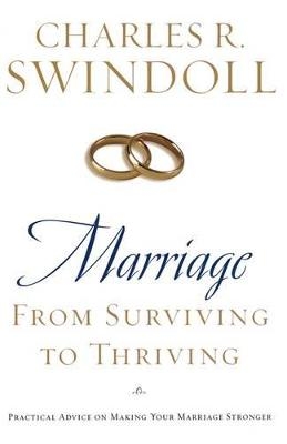 Marriage: From Surviving to Thriving - Charles R. Swindoll