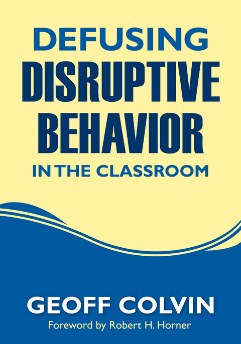 Defusing Disruptive Behavior in the Classroom -  Geoff Colvin