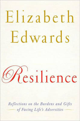 Resilience - Elizabeth Edwards