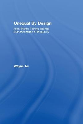 Unequal By Design - Wayne Au