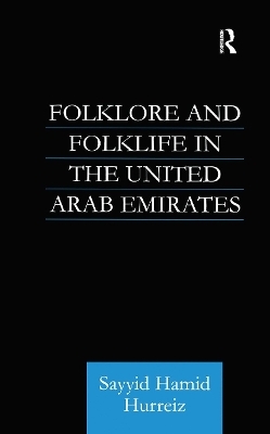 Folklore and Folklife in the United Arab Emirates - Sayyid Hamid Hurriez