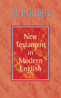 J. B. Phillips New Testament in Modern English - J. B. Phillips