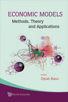 Economic Models: Methods, Theory And Applications - Dipak R Basu