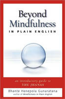 Beyond Mindfulness in Plain English - Bhikkhu Henepola Gunaratana