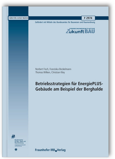 Betriebsstrategien für EnergiePLUS-Gebäude am Beispiel der Berghalde - Norbert Fisch, Franziska Bockelmann, Thomas Wilken, Christian Kley