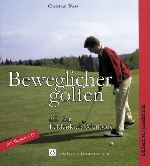 Beweglicher golfen mit der Feldenkrais-Methode - Christian Waas