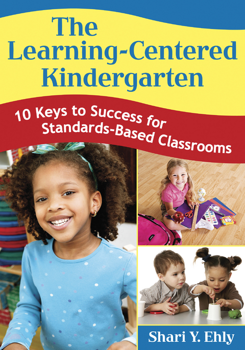 The Learning-Centered Kindergarten - Shari Y. Ehly