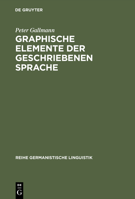 Graphische Elemente der geschriebenen Sprache - Peter Gallmann