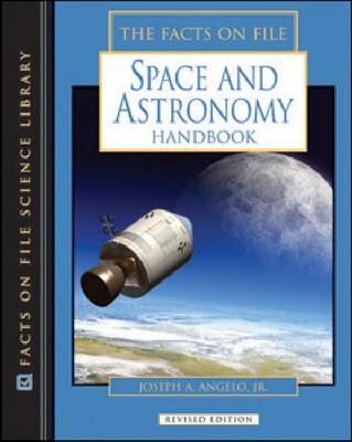 The Facts on File Space and Astronomy Handbook - Joseph A. Angelo  Jr.