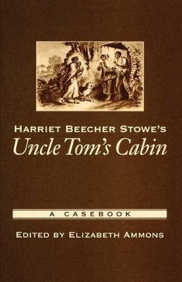 Harriet Beecher Stowe's Uncle Tom's Cabin - 