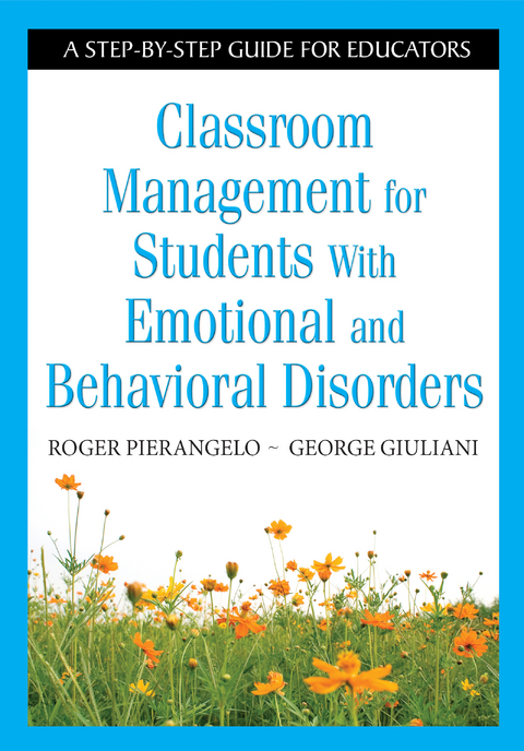 Classroom Management for Students With Emotional and Behavioral Disorders -  George Giuliani,  Roger Pierangelo