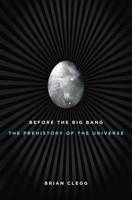 Before the Big Bang - Brian Clegg