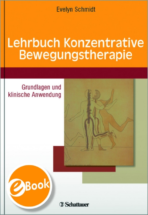 Lehrbuch Konzentrative Bewegungstherapie - Evelyn Schmidt