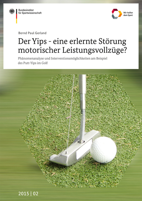 Der Yips - eine erlernte Störung motorischer Leistungsvollzüge? - Bernd Paul Gerland